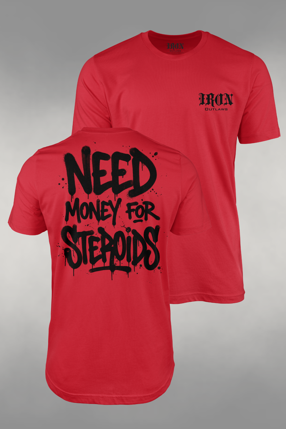 Need Money For Steroids Classic Tee