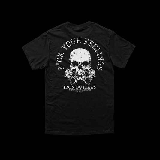 Iron Outlaws Classic Tees Black / S F*ck Your Feelings Classic Tee