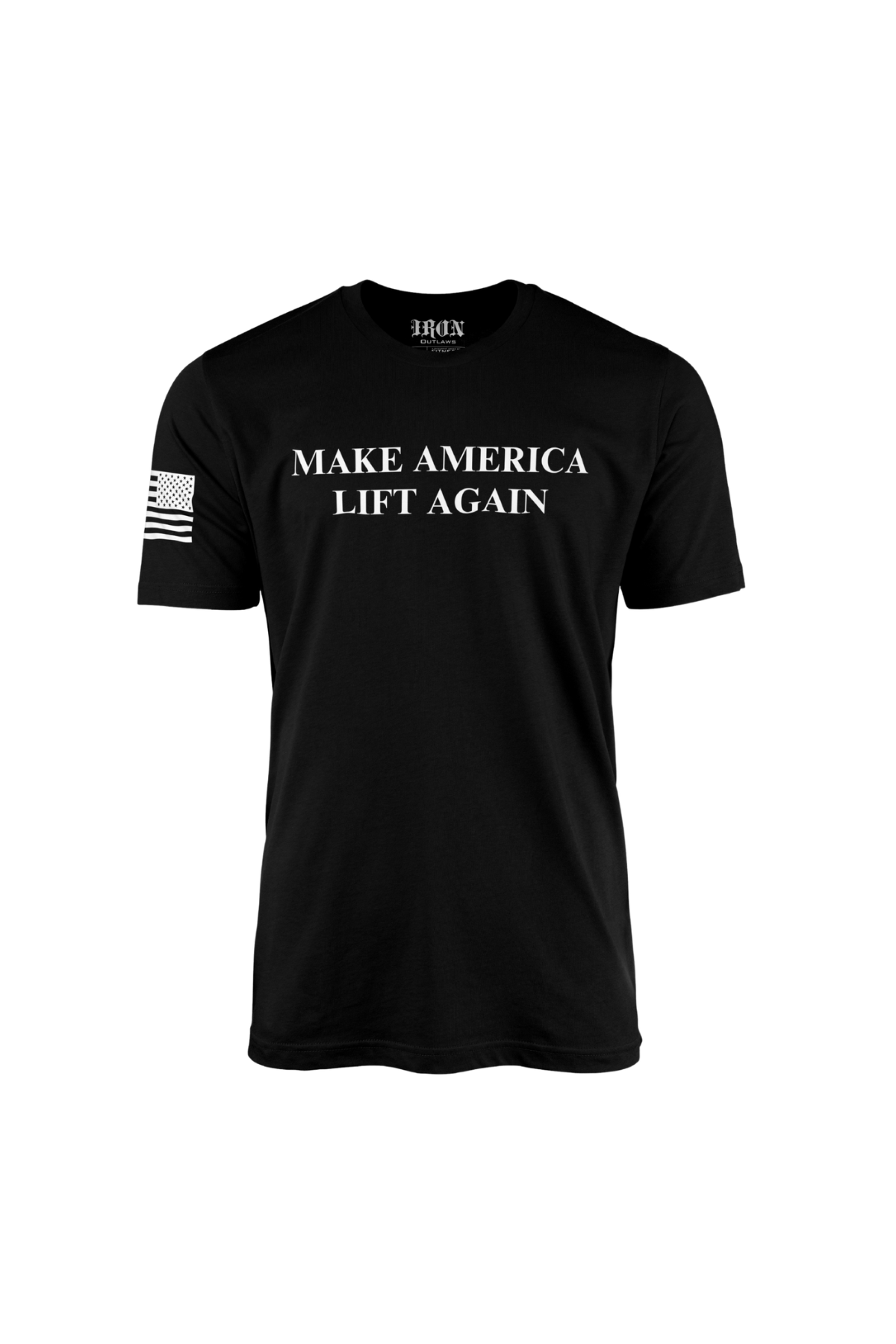 Iron Outlaws Classic Tees Black / S Make America Lift Again Classic Tee