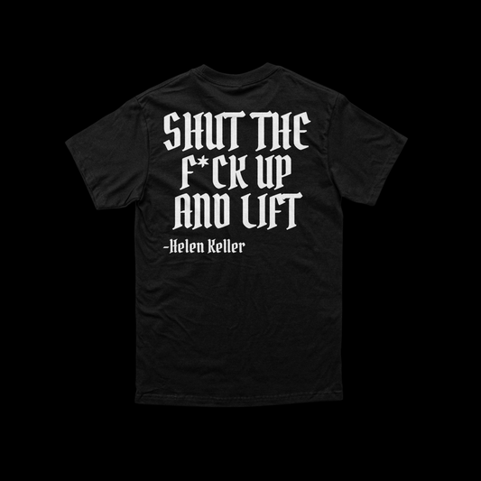 Iron Outlaws Classic Tees Black / S SHUT THE F*CK UP AND LIFT Classic Tee