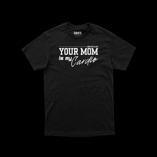 Iron Outlaws Classic Tees Black / S Your Moms my Cardio Classic Tee