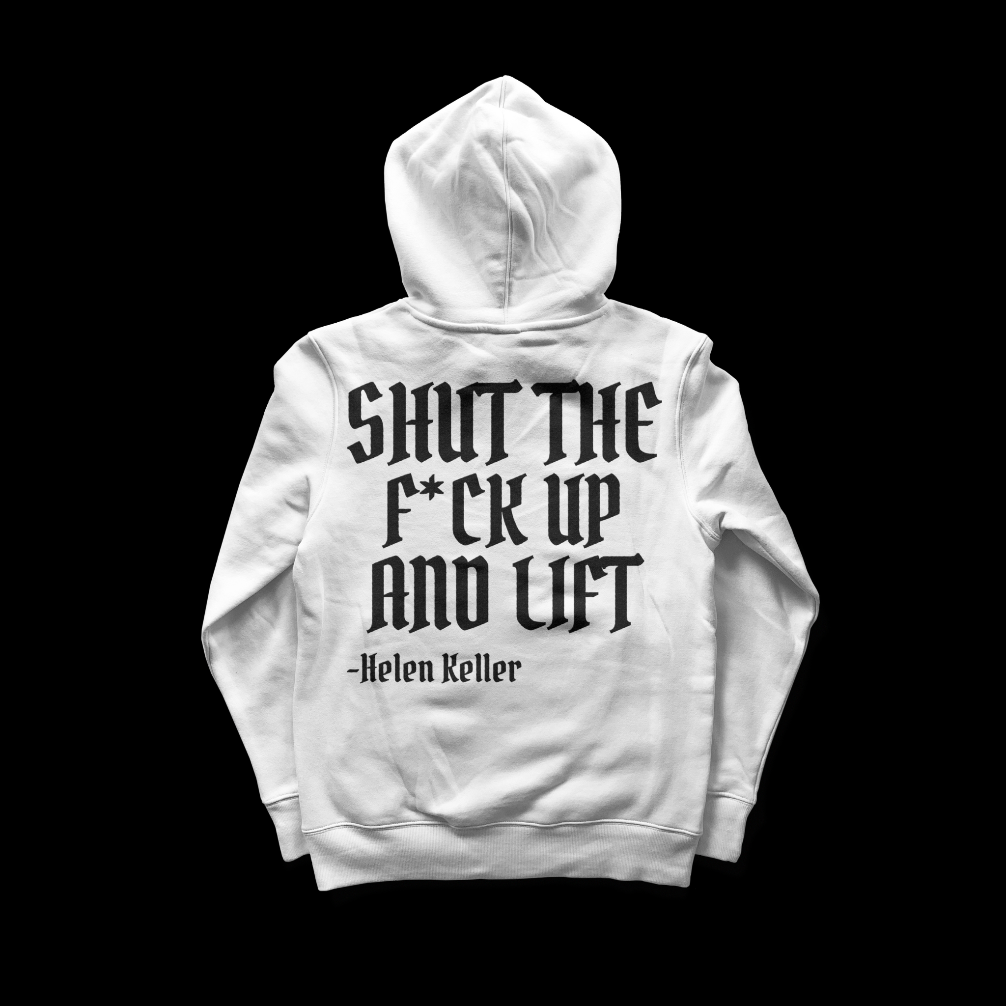 Iron Outlaws Hoodies White / S SHUT THE F*CK UP AND LIFT Hoodie