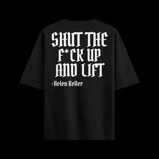 Iron Outlaws Oversize Black / S SHUT THE F*CK UP AND LIFT Oversize Tee