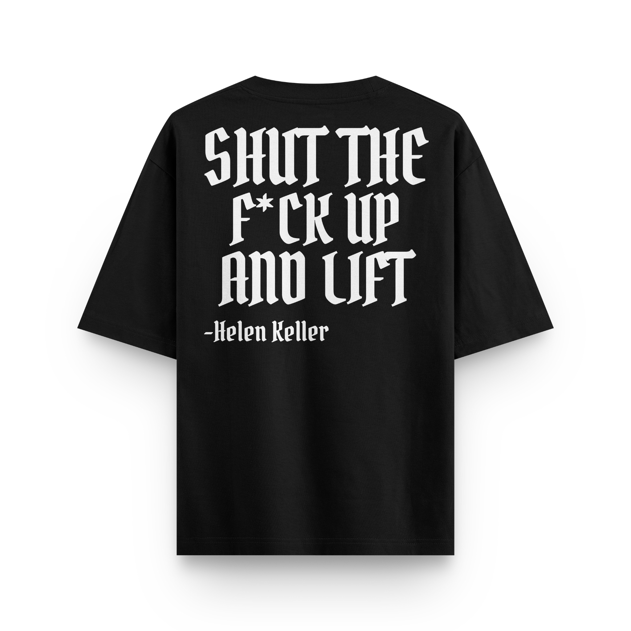 Iron Outlaws Oversize S SHUT THE F*CK UP AND LIFT Oversize Tee