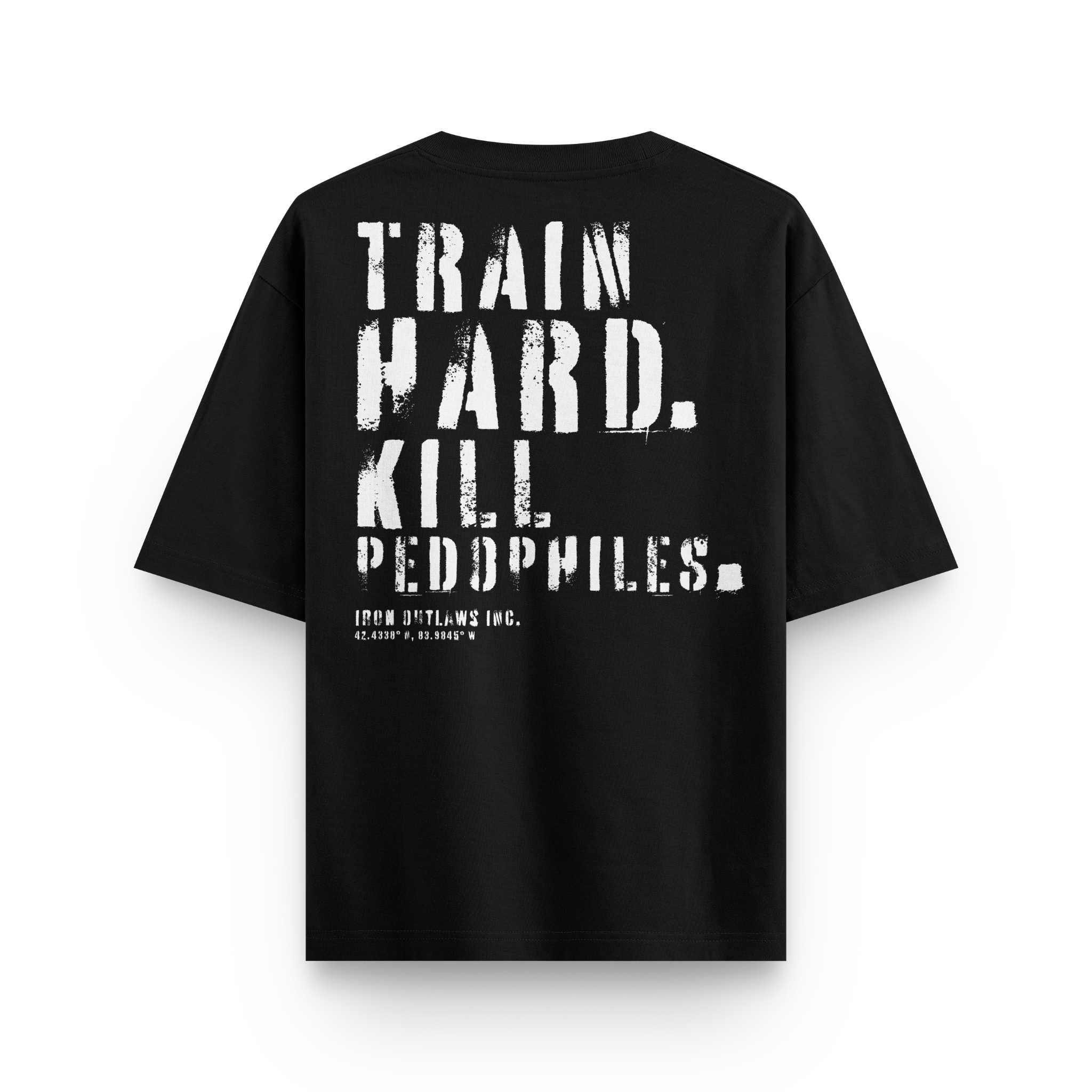 Iron Outlaws Oversize S Train Hard Kill Pedophiles Oversize Tee