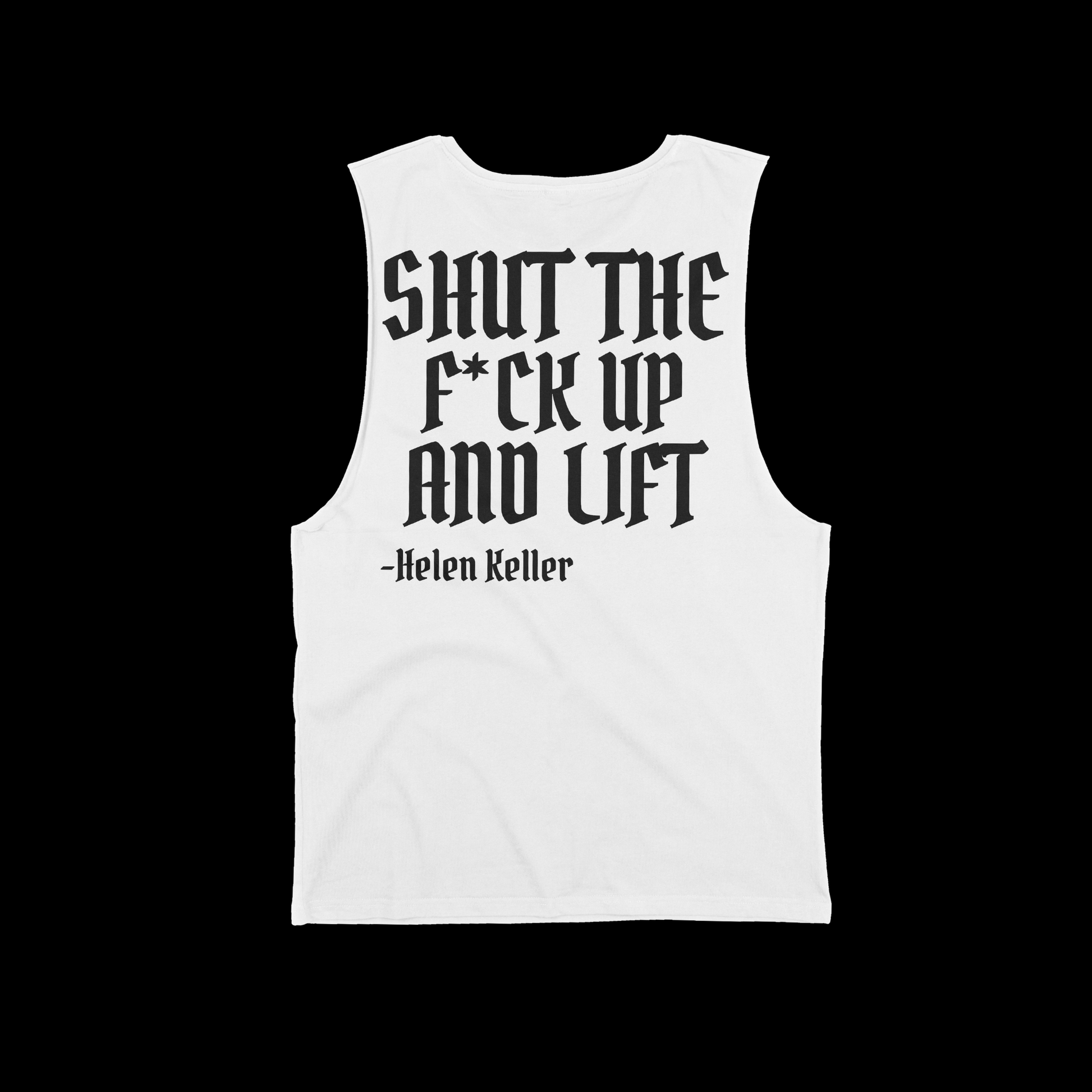 Iron Outlaws Sleeveless White / S SHUT THE F*CK UP AND LIFT Sleeveless Tee